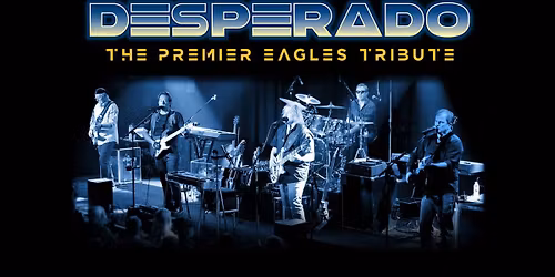 Desperado: The Premier Eagles Tribute
