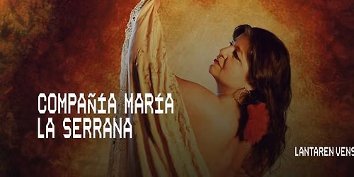 Compa\u00f1\u00eda Mar\u00eda La Serrana | LantarenVenster