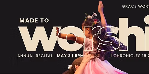 Made to Worship | Grace Worship Dance Recital