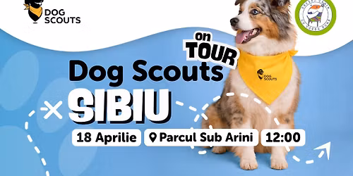 Dog Scouts On Tour ajunge la Sibiu! \ud83d\udc3e
