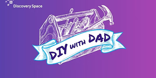 DIY with Dad - Father's Day Event