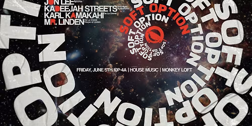 Soft Option | Jon Lee | Kadeejah Streets | Karl Kamakahi | Mr. Linden