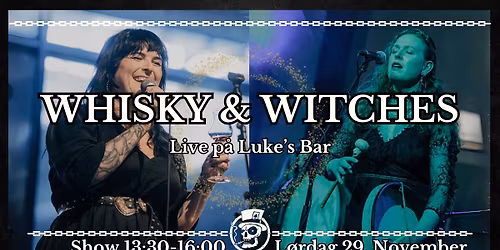 \ud83e\udd43\u2728 Whisky & Witches \u2013 Live p\u00e5 Luke\u2019s Bar \u2728\ud83e\udd43