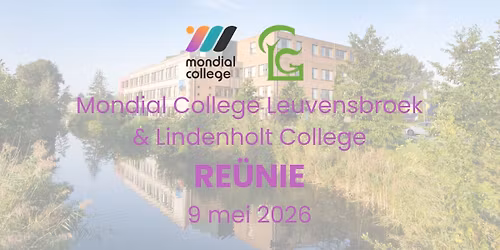 Re\u00fcnie: Mondial College Leuvensbroek & Lindenholt College