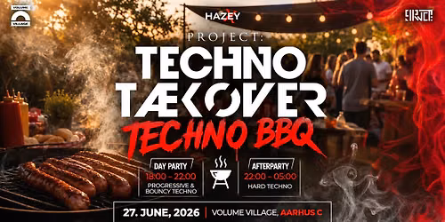 PROJECT: TECHNO T\u00c6K\u00d8VER - Techno BBQ \/\/ Free Hot Dogs, Techno all Day & Night at Volume Village