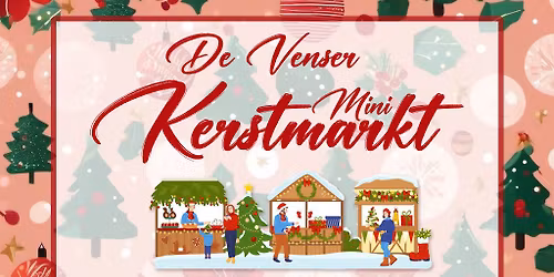 Mini Kerstmarkt - Zorgcentrum De Venser