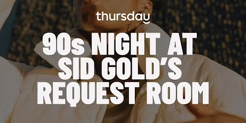Thursday | Sid Gold\u2019s Request Room (Singles Karaoke) (30-45) | Washington D.C.