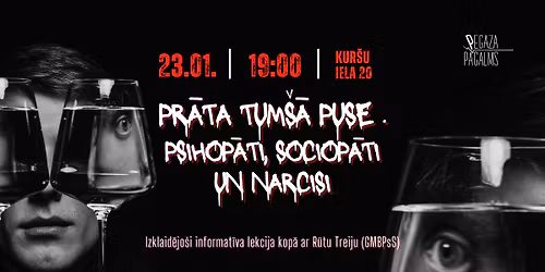 "PR\u0100TA TUM\u0160\u0100 PUSE: psihop\u0101ti, sociop\u0101ti un narcisi". Izklaid\u0113jo\u0161i informat\u012bva lekcija