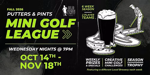 Fall 2026 Putters & Pints Mini Golf League: Wednesdays at Old Town Putt