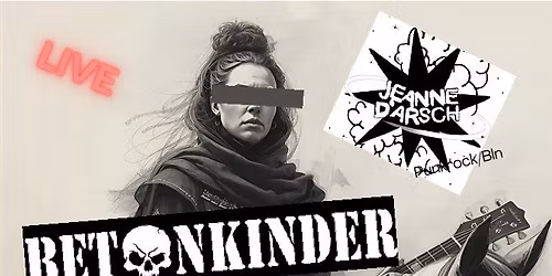 Betonkinder (punk, bln) + Jeanne D\u00b4Arsch (punk, bln)