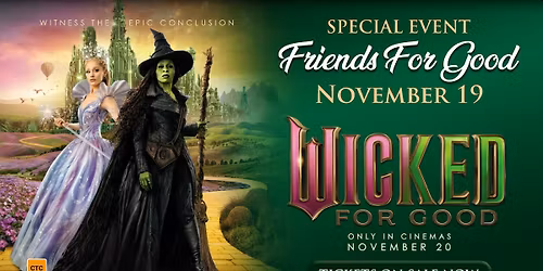 Friends For Good Event - Wicked: For Good