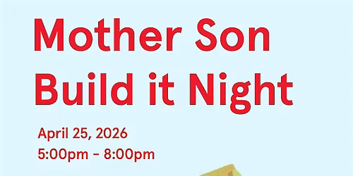 Mother-Son Build it Night