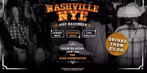 NASHVILLE NYE @ THE STAR SHOREDITCH - WEDNESDAY 31ST DECEMBER