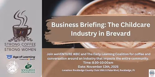 Strong Coffee Strong Women - Business Briefing: The Childcare Industry in Brevard