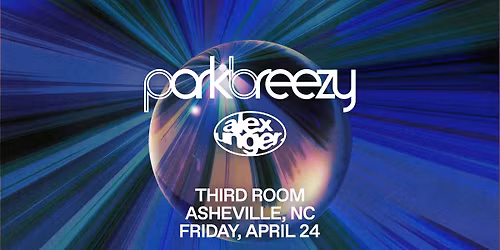 parkbreezy w\/ Alex Unger @ Third Room