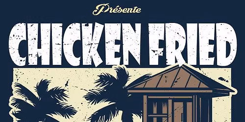 CHICKEN FRIED live & Alive
