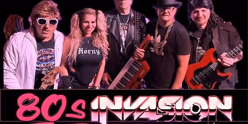 80\u2019s Party with 80\u2019s Invasion 