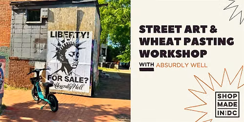 Street Art & Wheat Pasting Workshop with Absurdly Well