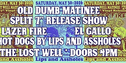 Split 7" Release Party with Lazer Fire and El Gallo: Gourmet Hot Dogs provided by Lips and Assholes