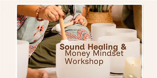 Sound Healing & Money Mindset Workshop