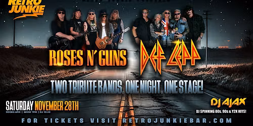 ROSES N' GUNS (Guns N' Roses Tribute) + DEF LEPP (Def Leppard Tribute)