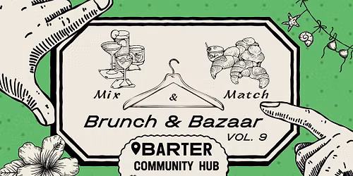 Mix&Match Brunch&Bazaar @Barter Community Hub