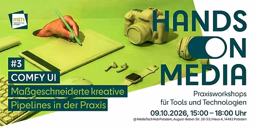 HANDS ON MEDIA #3  \u2013 Praxisworkshop f\u00fcr Tools und Technologien