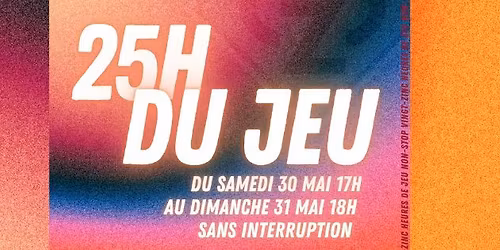Les 25h du Jeu - 7\u00e8me \u00e9dition