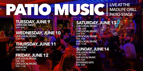 Patio Music \u2014 LIVE at the MadLife Grill Patio Stage \u2014 FREE EVENT