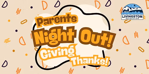 Parents Night Out: Giving Thanks!