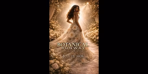 BOTANICAL RUNWAY Extraordinaire Season 3