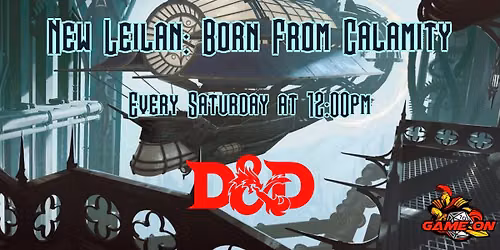 Saturday Dungeons & Dragons - New Leilan: Born from Calamity