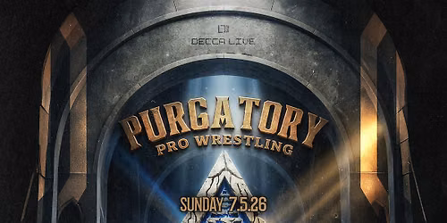 PURGATORY WRESTLING @ DECCA LIVE