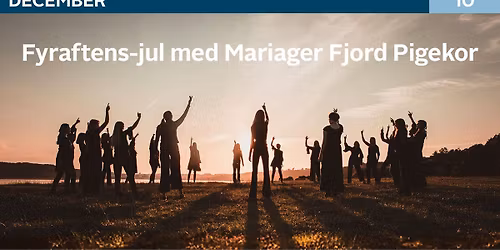 Fyraftensjul med Mariagerfjord Pigekor