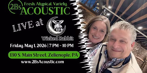 2Bs Acoustic hosted by Wicked Rabbit