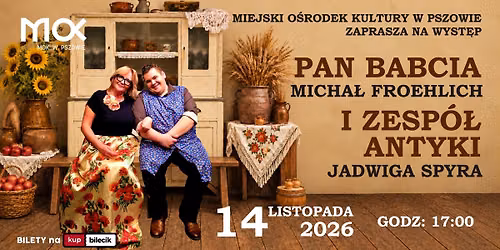 PAN BABCIA I ZESP\u00d3\u0141 ANTYKI W PSZOWIE