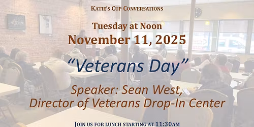 Katie's Cup Conversation: VETERANS DAYS