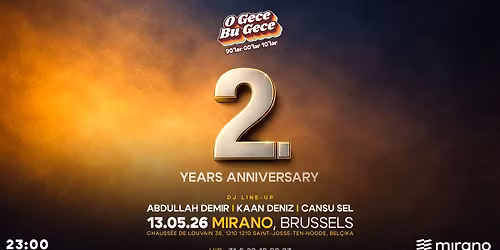 O GECE BU GECE \u263e 2ND ANNIVERSARY \u263e BRUSSELS 