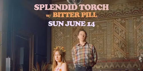 Splendid Torch w\/ Bitter Pill