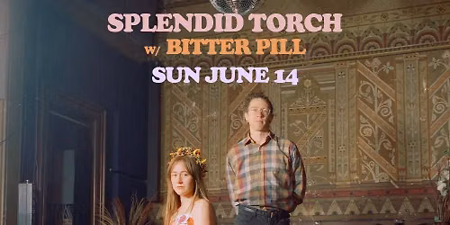 Splendid Torch w\/ Bitter Pill