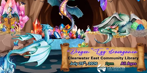 Dragon "Egg"stravaganza @ Clearwater East Community Library