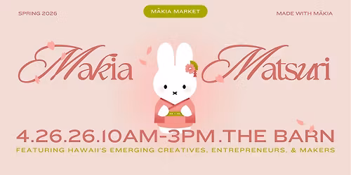 M\u0101kia Matsuri \u2014 Spring 2026 M\u0101kia Market