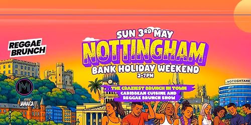 The Reggae Brunch - NOTTINGHAM - Sun 3rd May