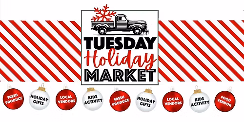 Tuesday Holiday Market