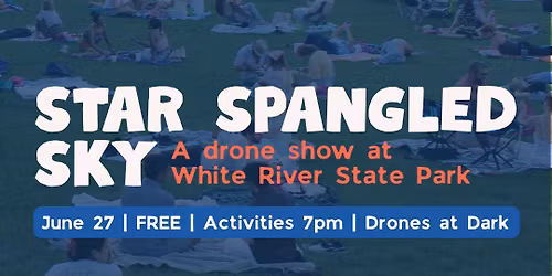Star Spangled Sky: A Drone Show at White River State Park
