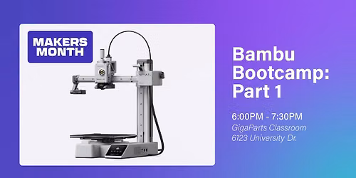 3D Printing: Bambu Bootcamp: Part 1