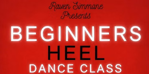 Beginners Heels Dance Class with Raven