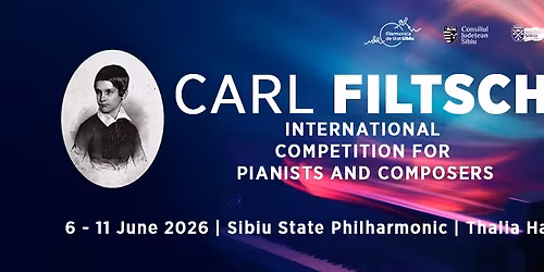 Concursul-Festival Interna\u021bional de Interpretare Pianistic\u0103 \u0219i Compozi\u021bie \u201eCarl Filtsch\u201d 2026