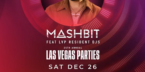LAS VEGAS PARTIES 2026 @ OMNIA (SAT 26 DEC) feat MASHBIT