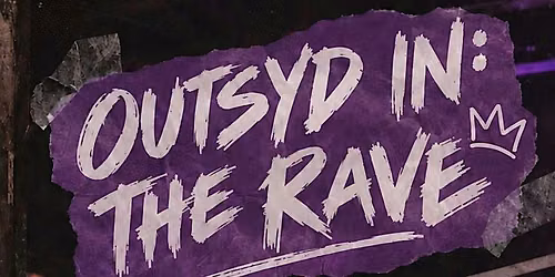 OUTSYD IN: THE RAVE